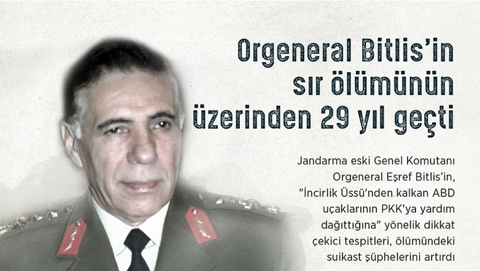 Malatyalı Orgeneral Bitlis'in Şüpheli Ölümü 29 Yılda Aydınlatılamadı