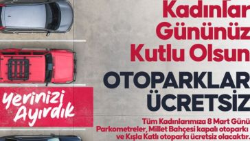 8 Mart Günü Belediye Otoparkları Kadınlara Ücretsiz