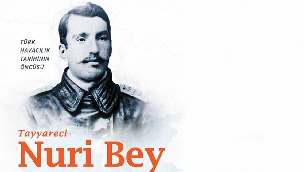 Türk Havacılık Tarihinin Öncüsü: Tayyareci Nuri Bey