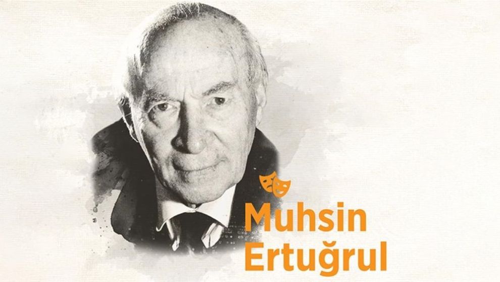 Çağdaş Türk Tiyatrosunun Kurucusu Muhsin Ertuğrul