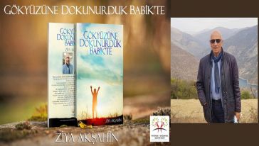 Akşahin'in “Gökyüzüne Dokunurduk Babik'te” Kitabı Yayınlandı