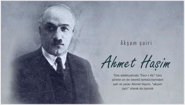 Modern Türk Şiirinin Kurucularından: Ahmet Haşim