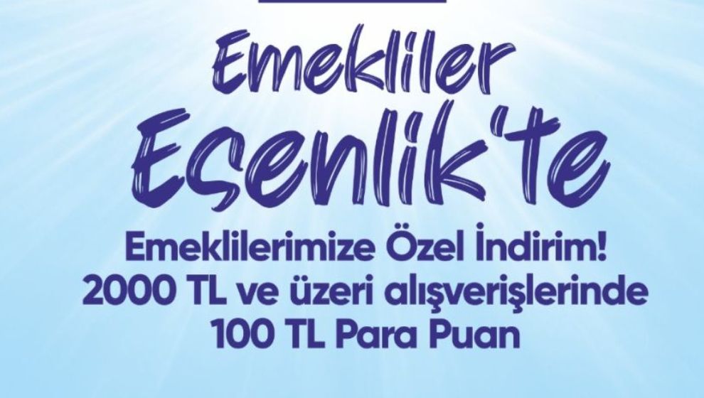 Esenlik'ten Emekliler İçin Özel Kampanya