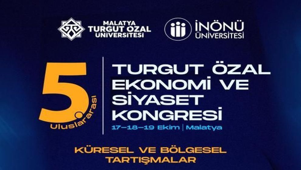 Turgut Özal Ekonomi ve Siyaset Kongresi 17- 19 Ekim Günlerinde