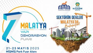 7. Malatya Yapı Dekorasyon Fuarı 21- 25 Mayıs Günleri Arasında