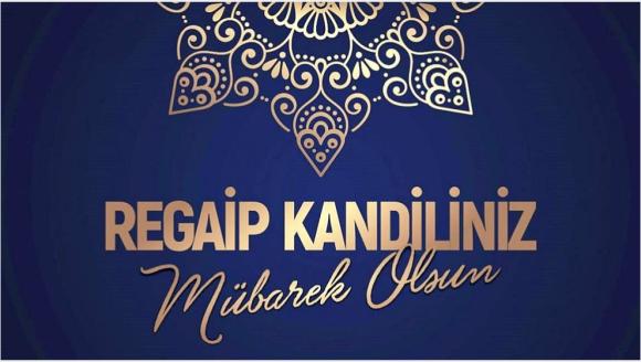 "Regaip, Dua ve Niyazların Allah Katında Değer Bulduğu Mübarek Bir Zaman Dilimidir"