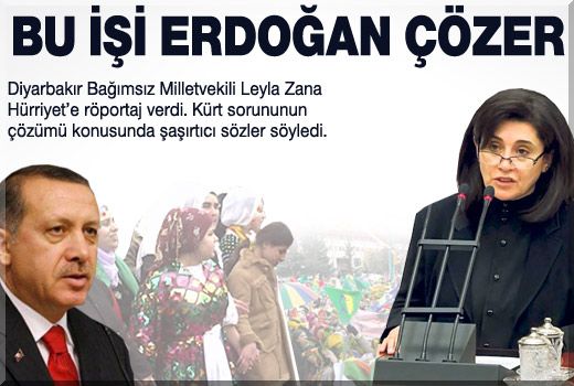 Leyla Zana: "Erdoğan Bu İşi Çözer"