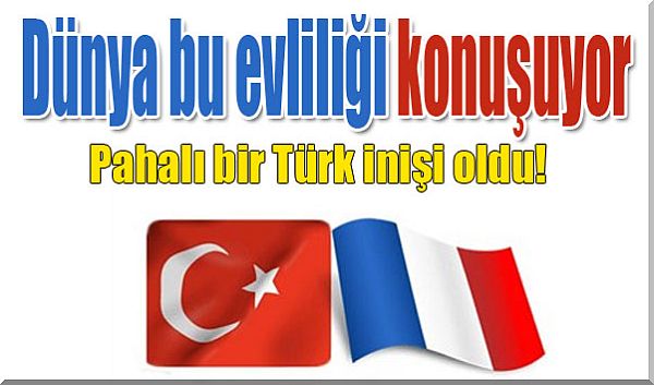 Dünyayı Şaşırtan Türk-Fransız Ortaklığı!