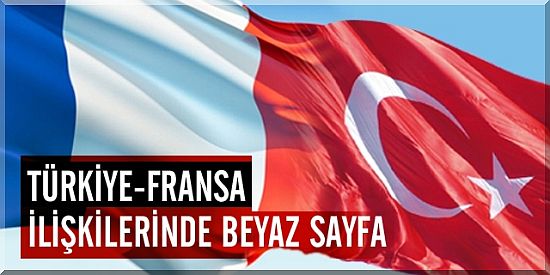 Türkiye-Fransa İlişkilerinde Beyaz Sayfa...