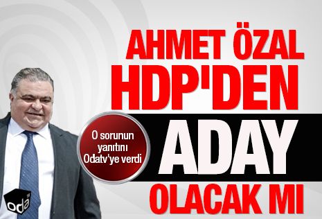 Ahmet Özal Ne Dedi?