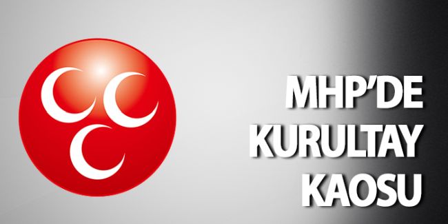 MHP'de Kurultay Kaosu:'Kurultay Yapılamaz'