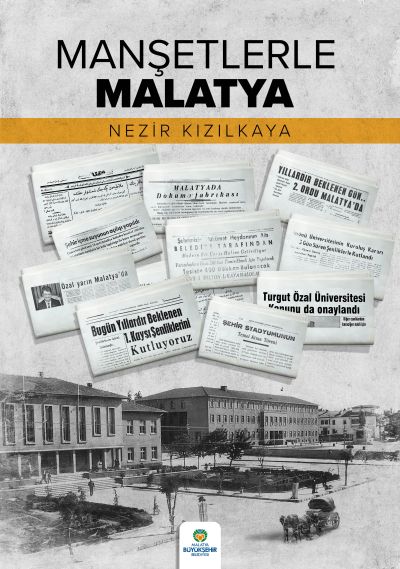 'Manşetlerle Malatya' Yayınlandı